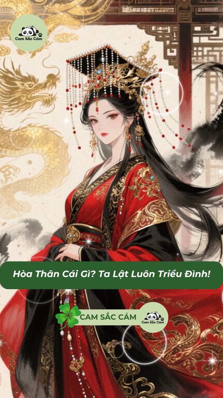 Hòa Thân Cái Gì Ta Lật Luôn Triều Đình!