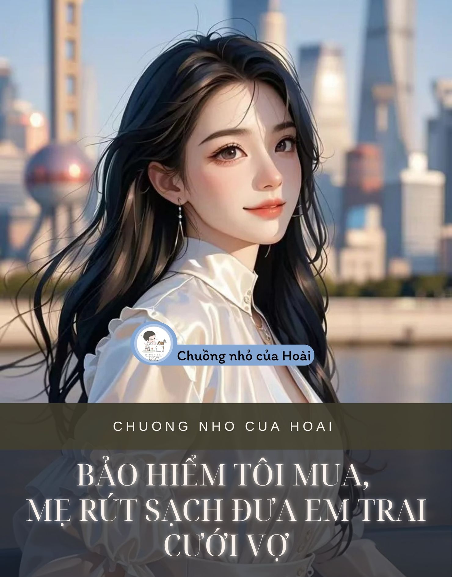 BẢO HIỂM TÔI MUA, MẸ RÚT SẠCH ĐƯA EM TRAI CƯỚI VỢ