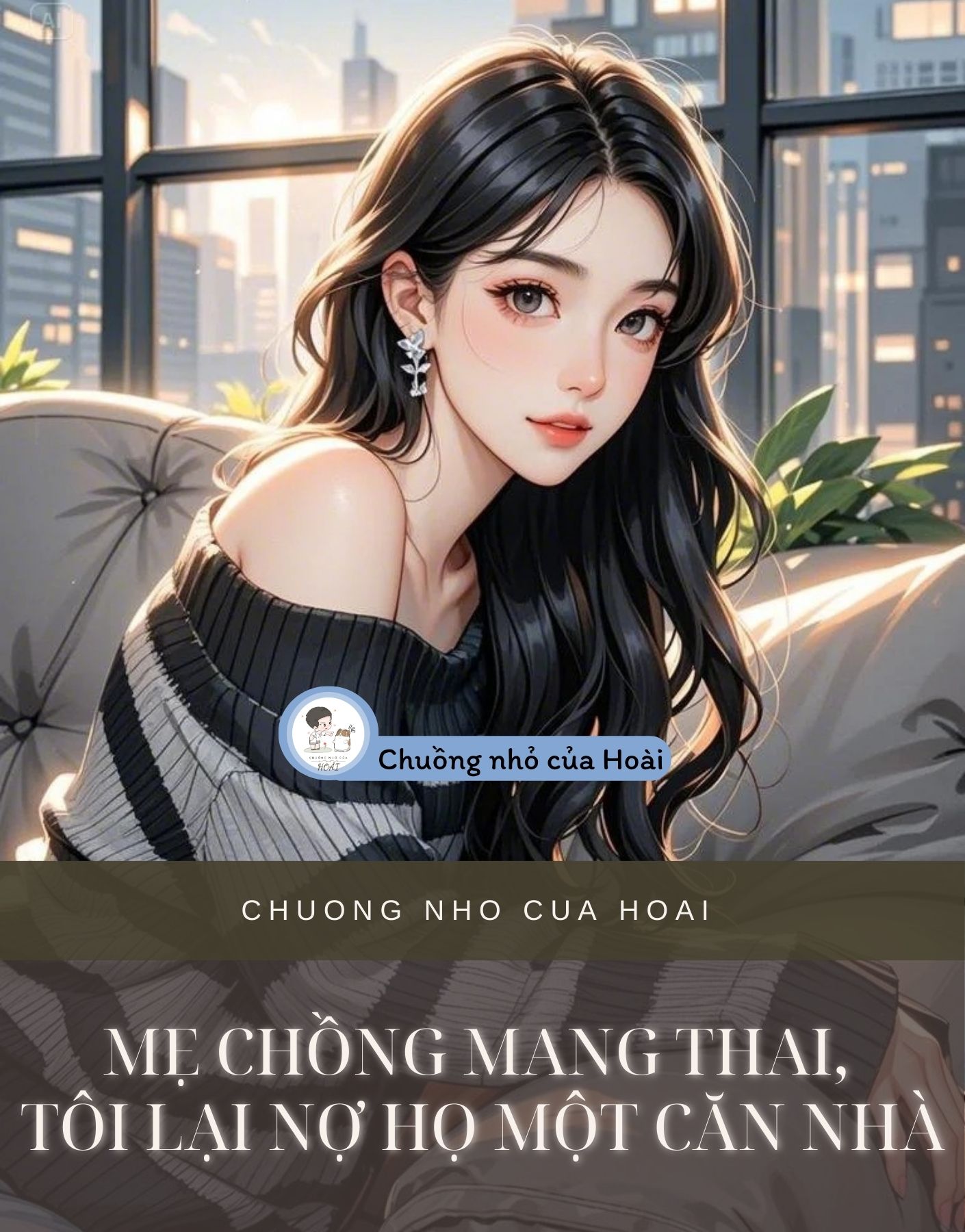 MẸ CHỒNG MANG THAI, TÔI LẠI NỢ HỌ MỘT CĂN NHÀ CHO EM DÂU Ở CỮ