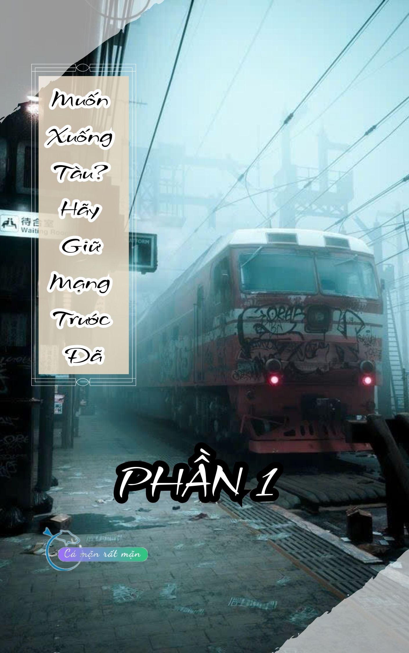 Muốn Xuống Tàu? Hãy Giữ Mạng Trước Đã - Phần 1
