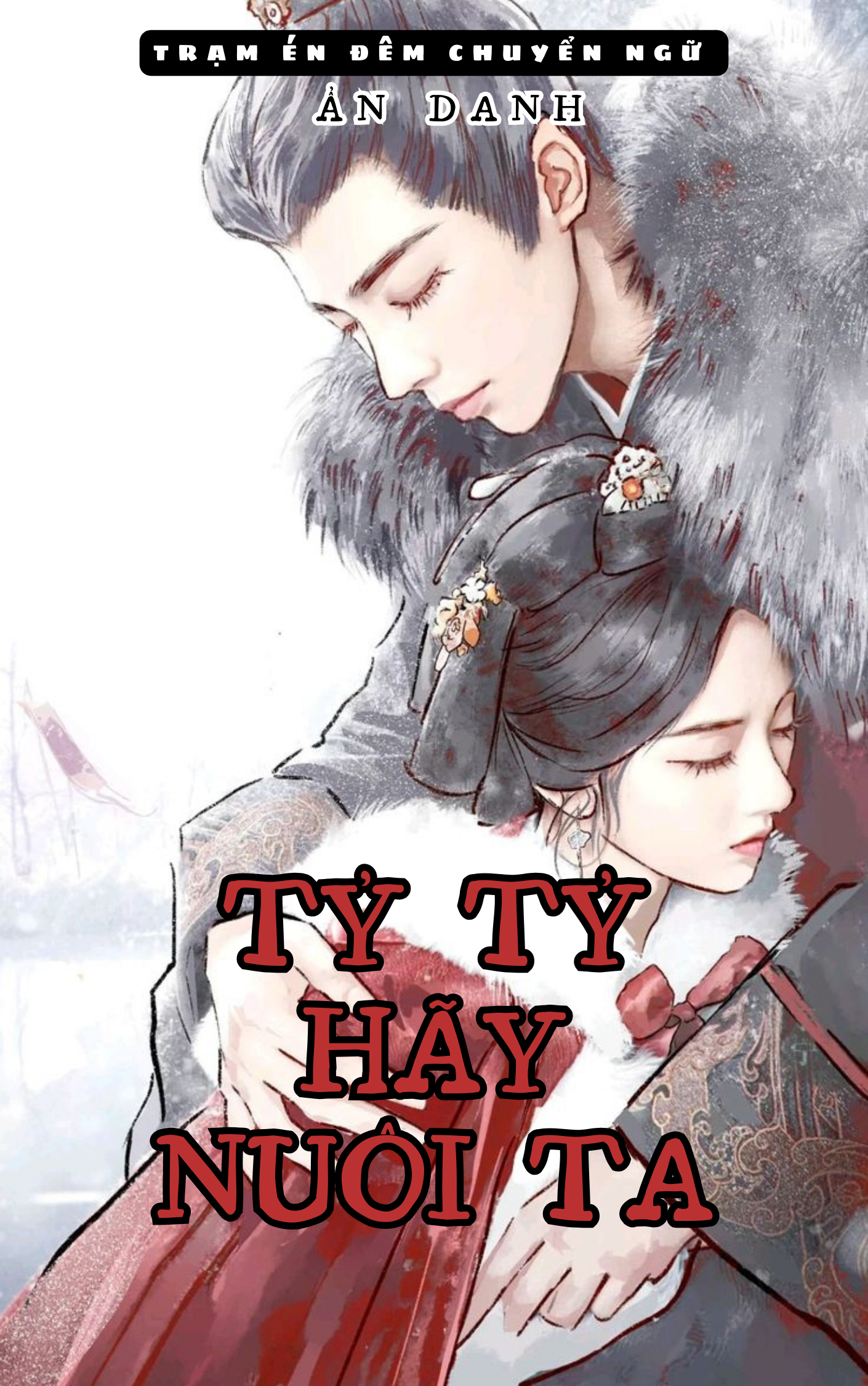 TỶ TỶ HÃY NUÔI TA