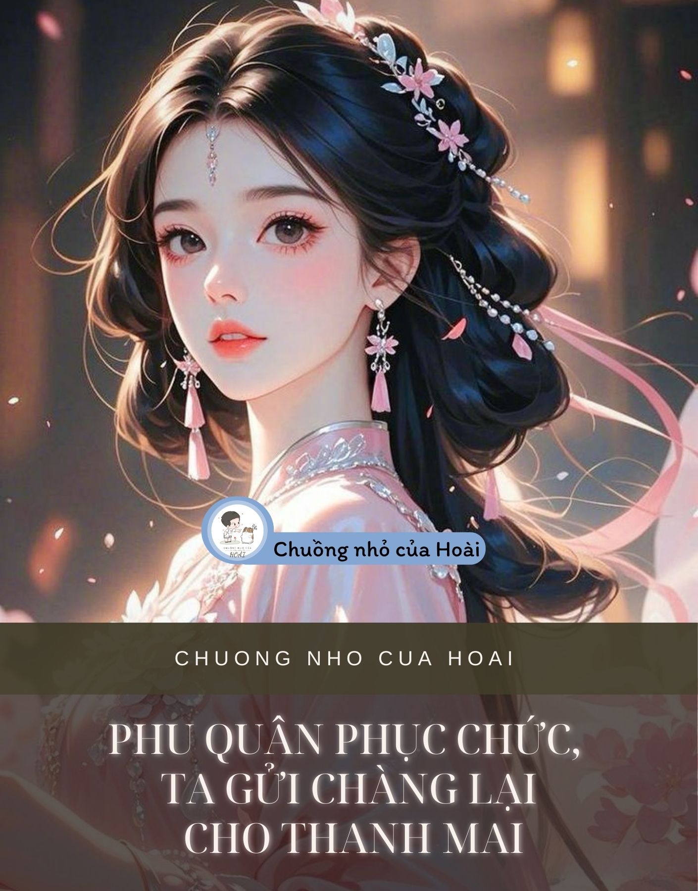 PHU QUÂN PHỤC CHỨC, TA GỬI CHÀNG LẠI CHO THANH MAI