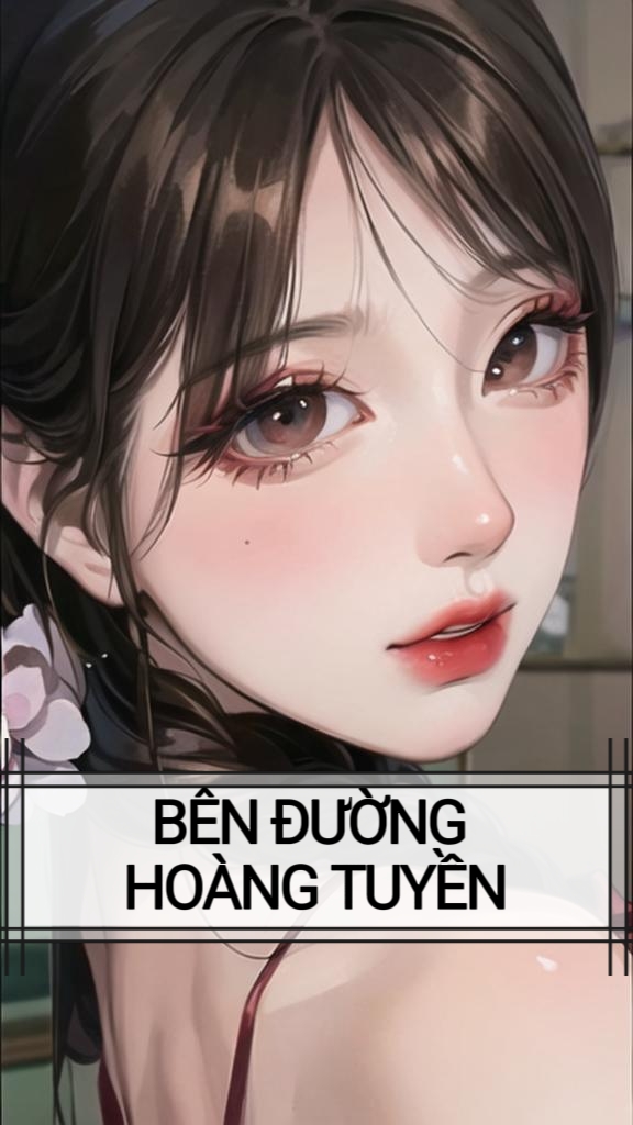 BÊN ĐƯỜNG HOÀNG TUYỀN