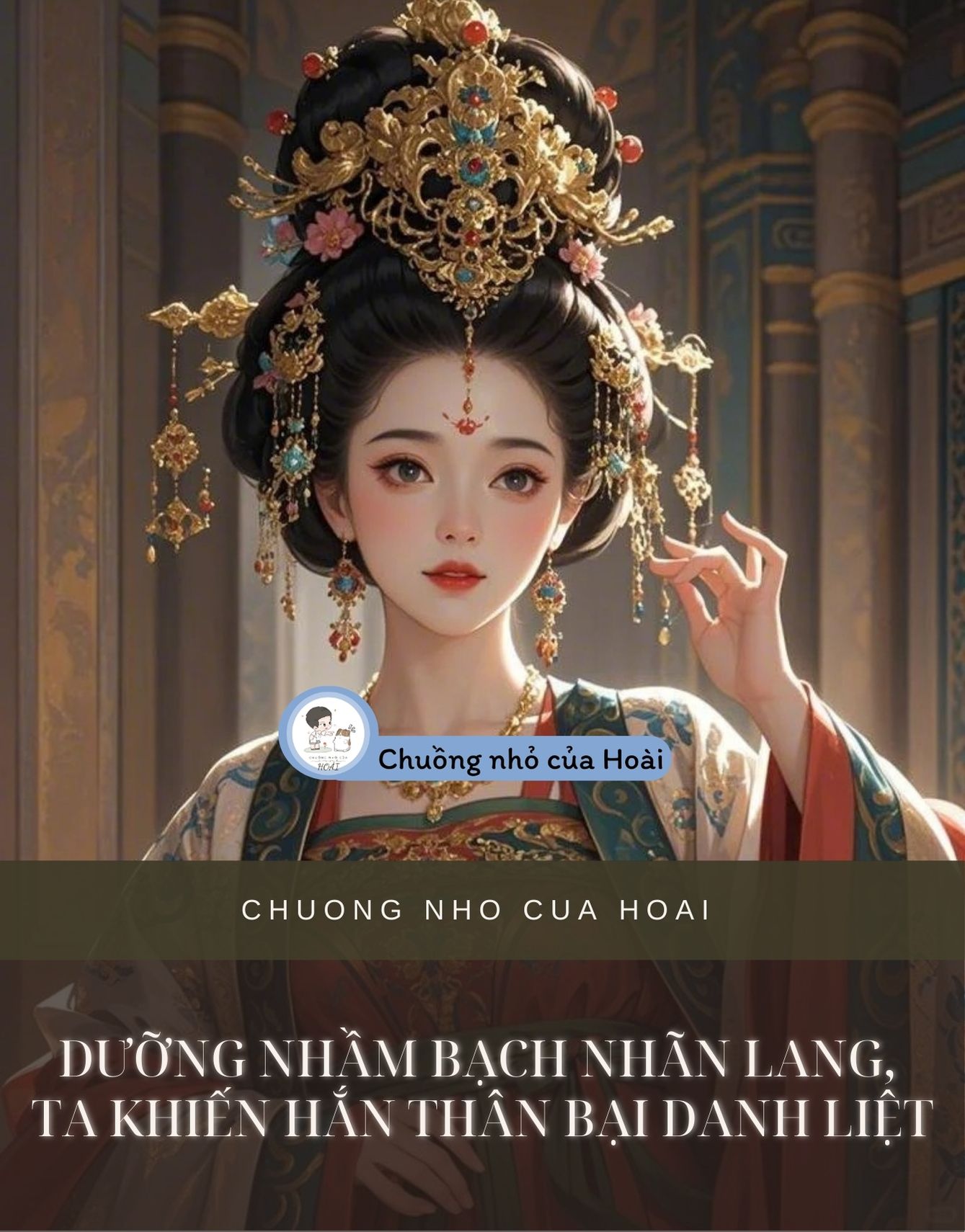 DƯỠNG NHẦM BẠCH NHÃN LANG, TA KHIẾN HẮN THÂN BẠI DANH LIỆT