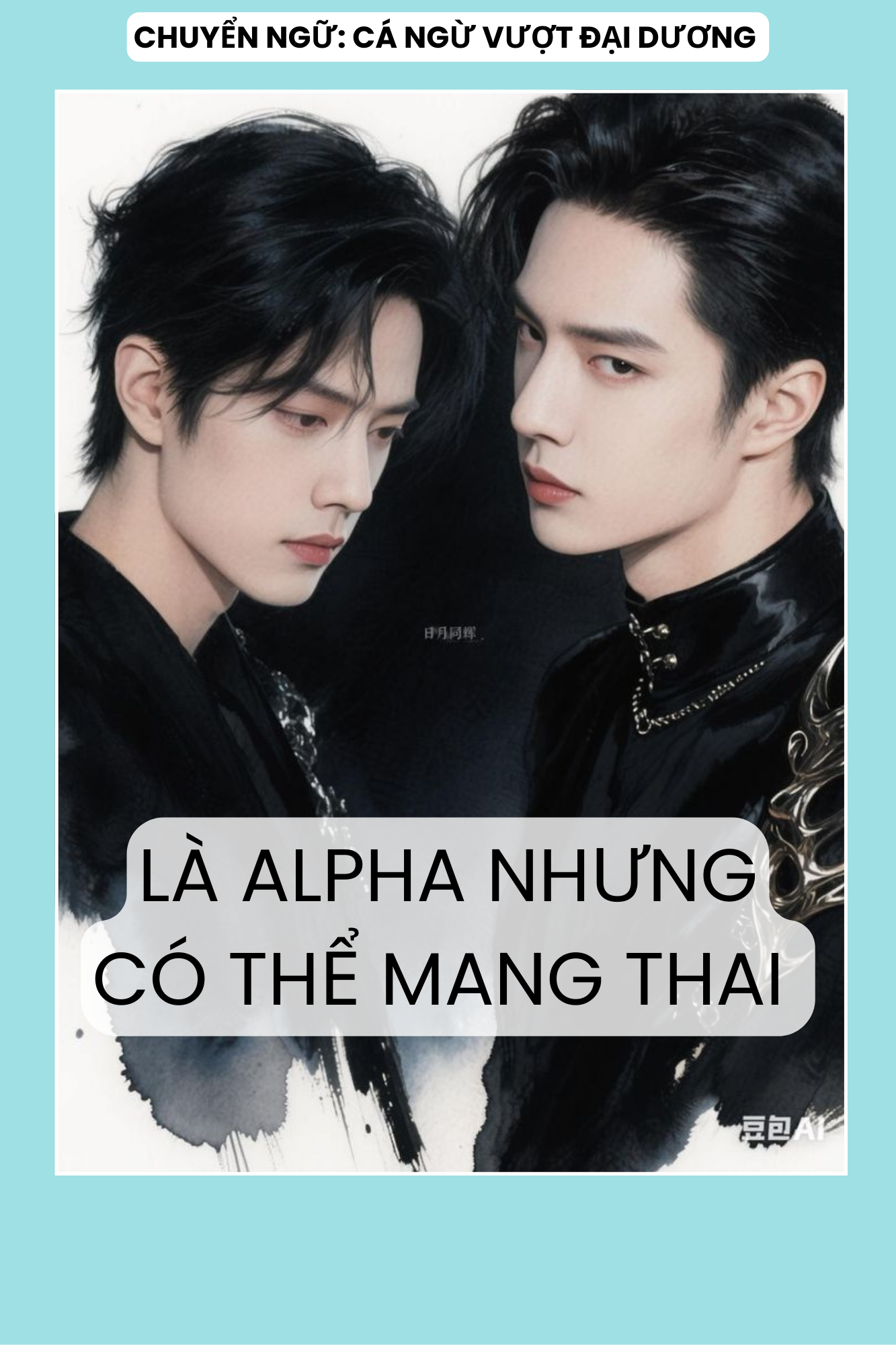 LÀ ALPHA NHƯNG CÓ THỂ MANG THAI