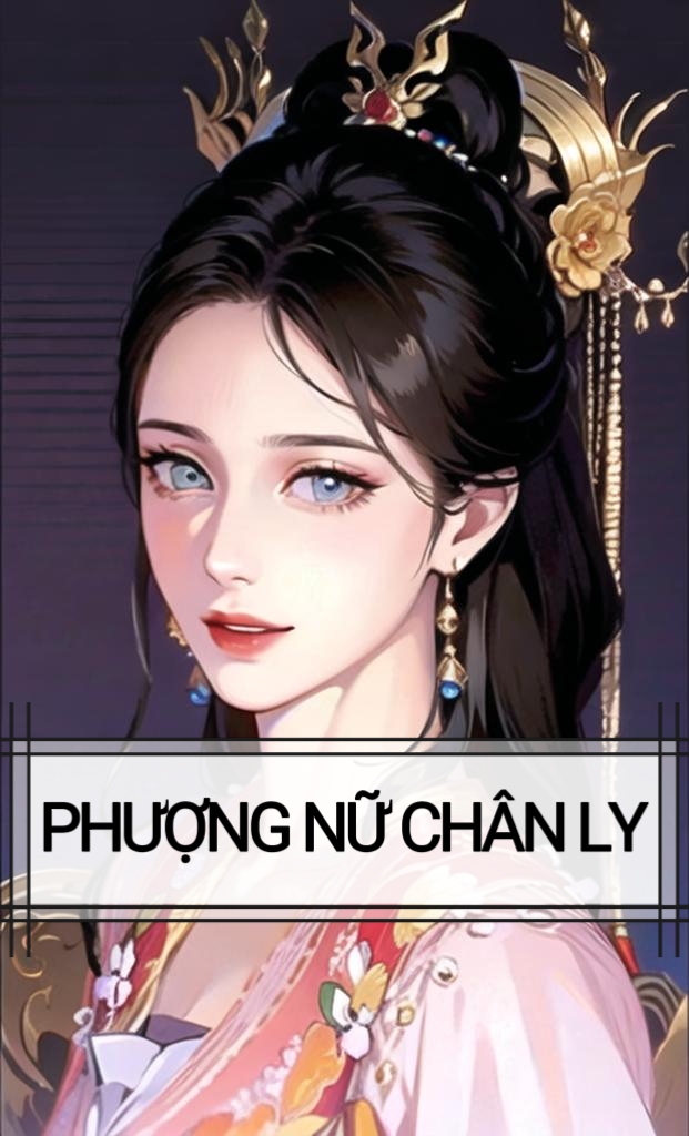 PHƯỢNG NỮ CHÂN LY
