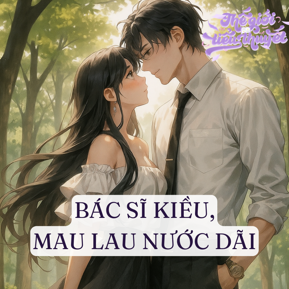 Bác sĩ Kiều, mau lau nước dãi!