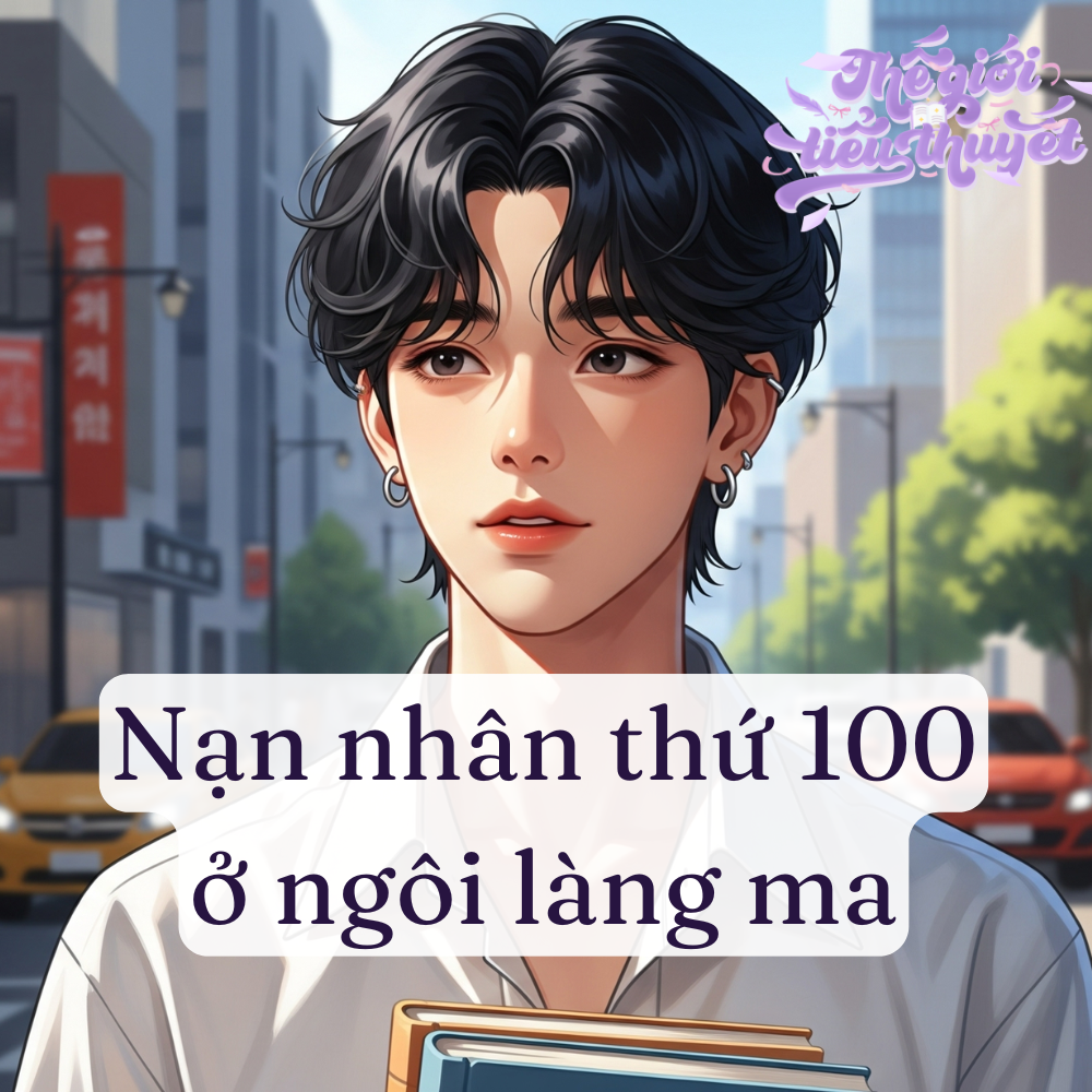 Nạn nhân thứ 100 ở ngôi làng ma