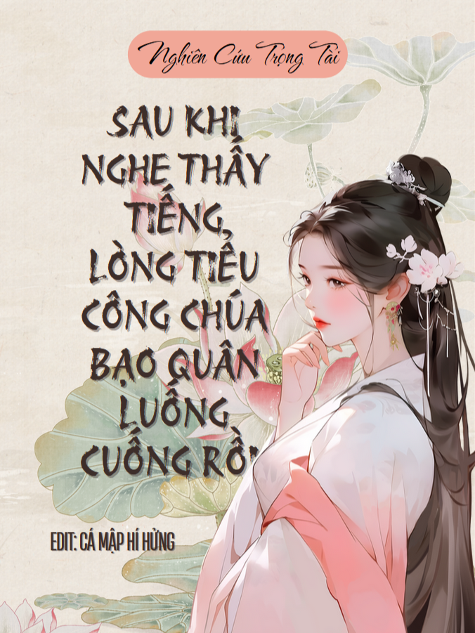 Đọc Tâm: Sau Khi Nghe Thấy Tiếng Lòng Tiểu Công Chúa, Bạo Quân Luống Cuống Rồi