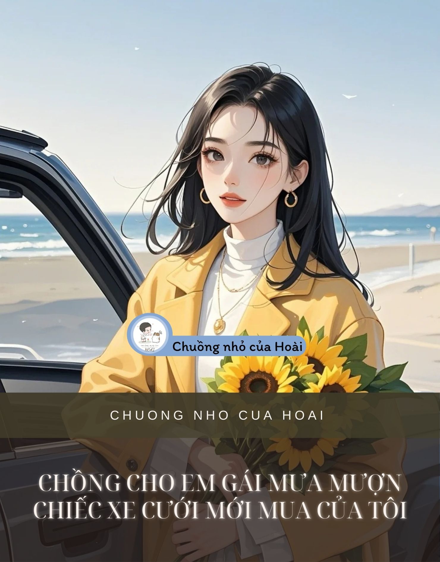 CHỒNG CHO EM GÁI MƯA MƯỢN CHIẾC XE CƯỚI MỚI MUA CỦA TÔI