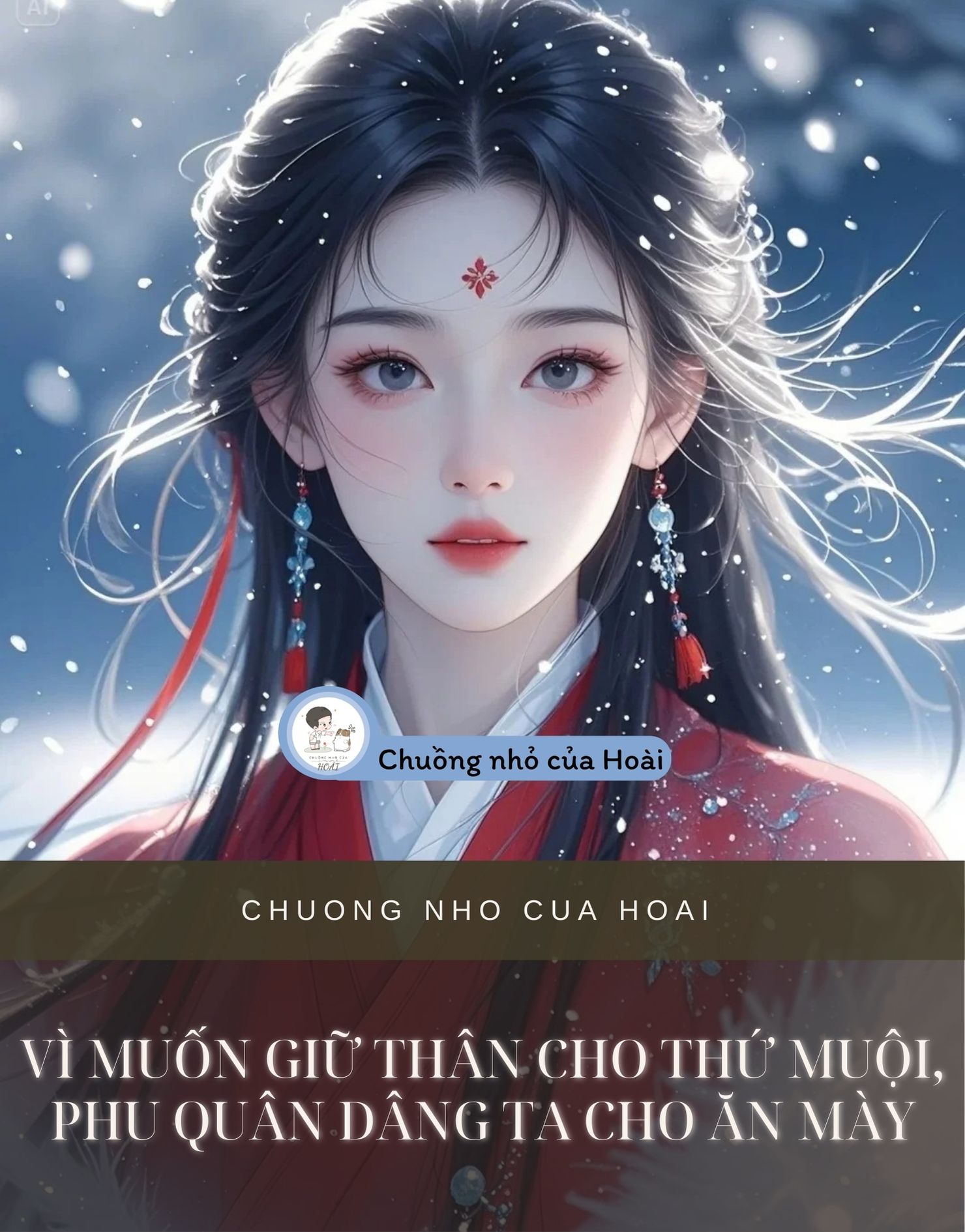 VÌ MUỐN GIỮ THÂN CHO THỨ MUỘI, PHU QUÂN DÂNG TA CHO ĂN MÀY