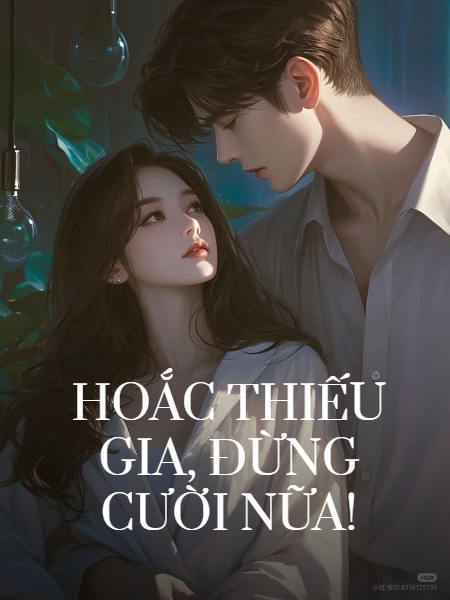 Hoắc Thiếu Gia, Đừng Cười Nữa!