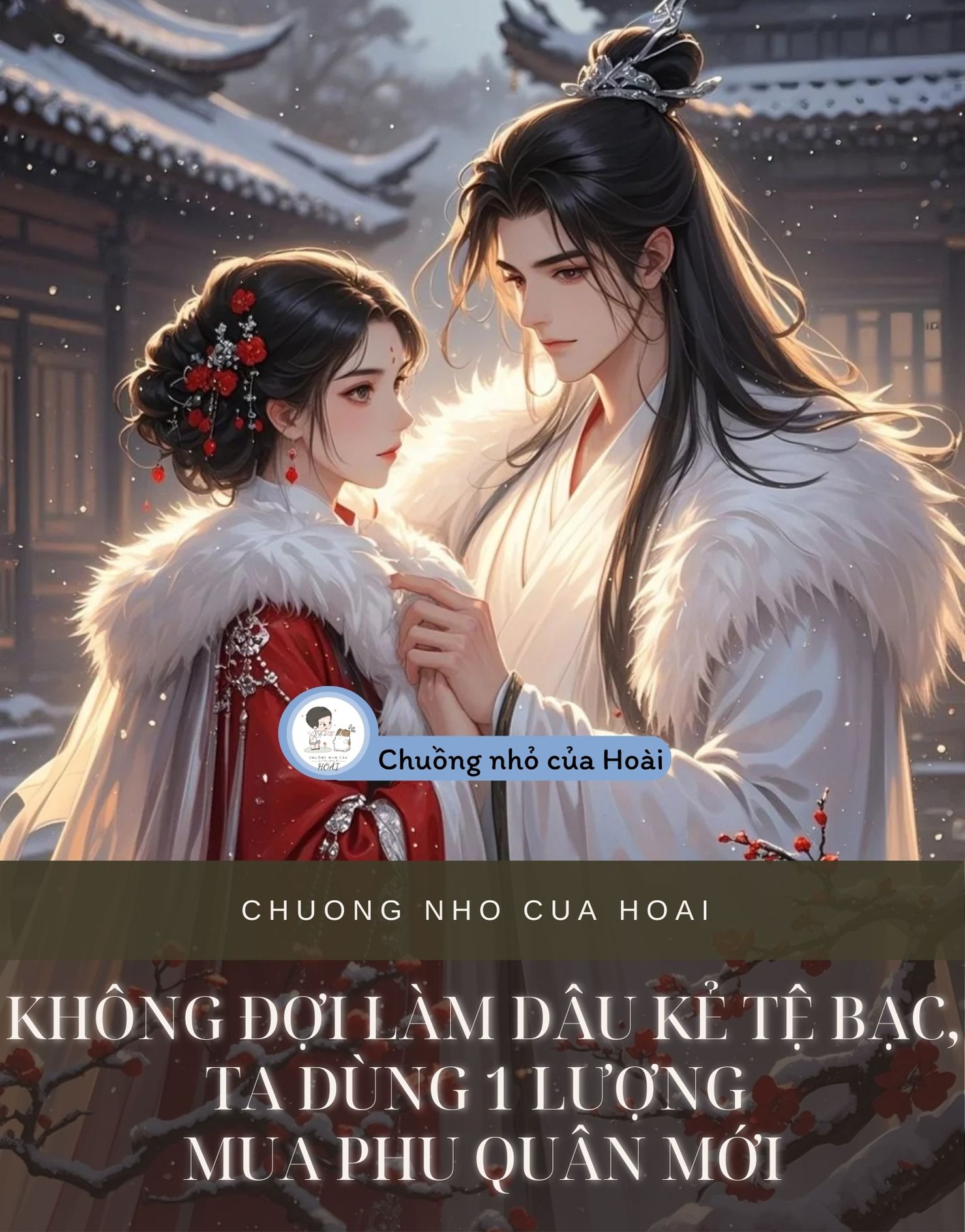 KHÔNG ĐỢI LÀM DÂU KẺ TỆ BẠC, TA DÙNG 1 LƯỢNG MUA PHU QUÂN MỚI