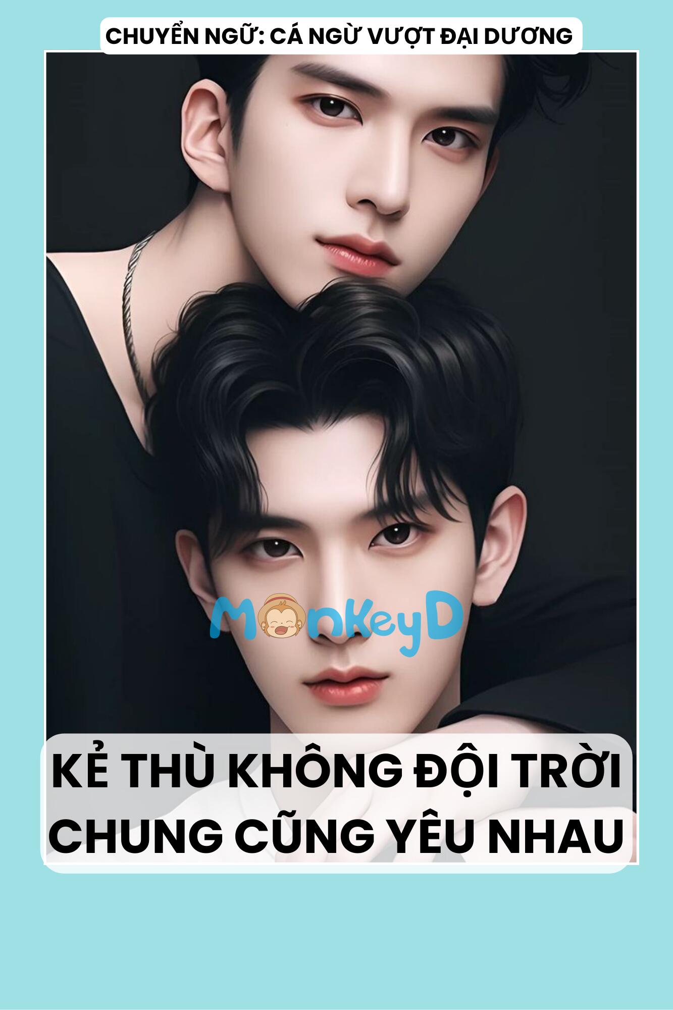 KẺ THÙ KHÔNG ĐỘI TRỜI CHUNG CŨNG YÊU NHAU