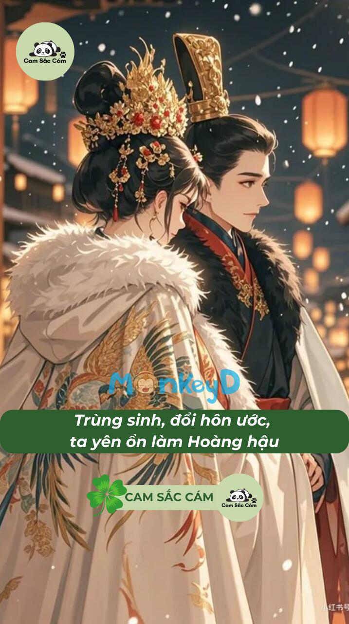 Trùng sinh, đổi hôn ước, ta yên ổn làm Hoàng hậu
