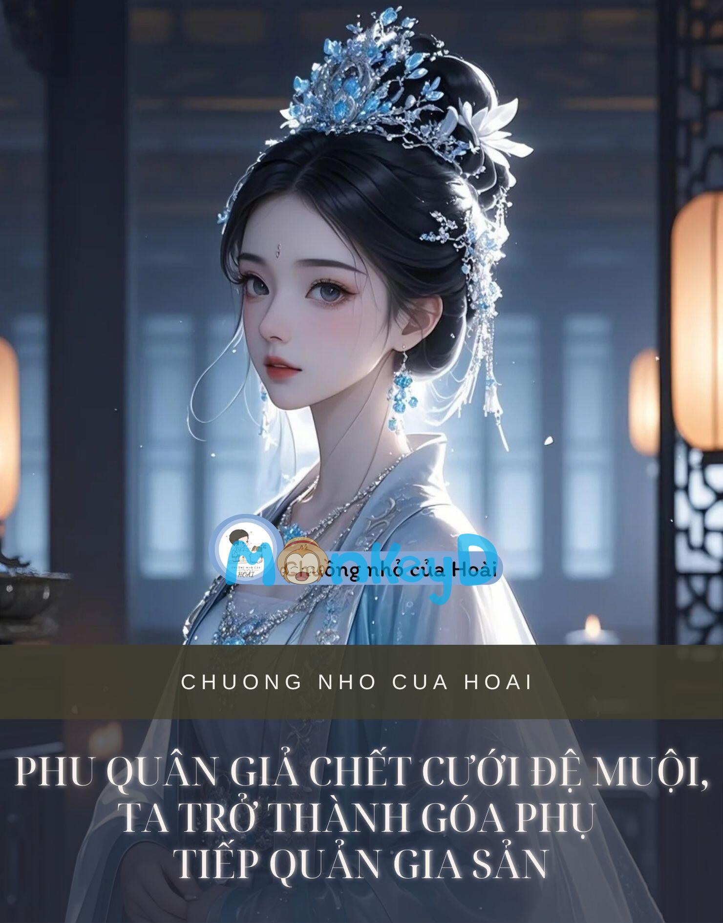 PHU QUÂN GIẢ CHẾT CƯỚI ĐỆ MUỘI, TA TRỞ THÀNH GÓA PHỤ TIẾP QUẢN GIA SẢN