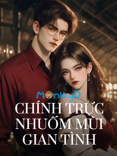 Chính Trực Nhuốm Mùi Gian Tình