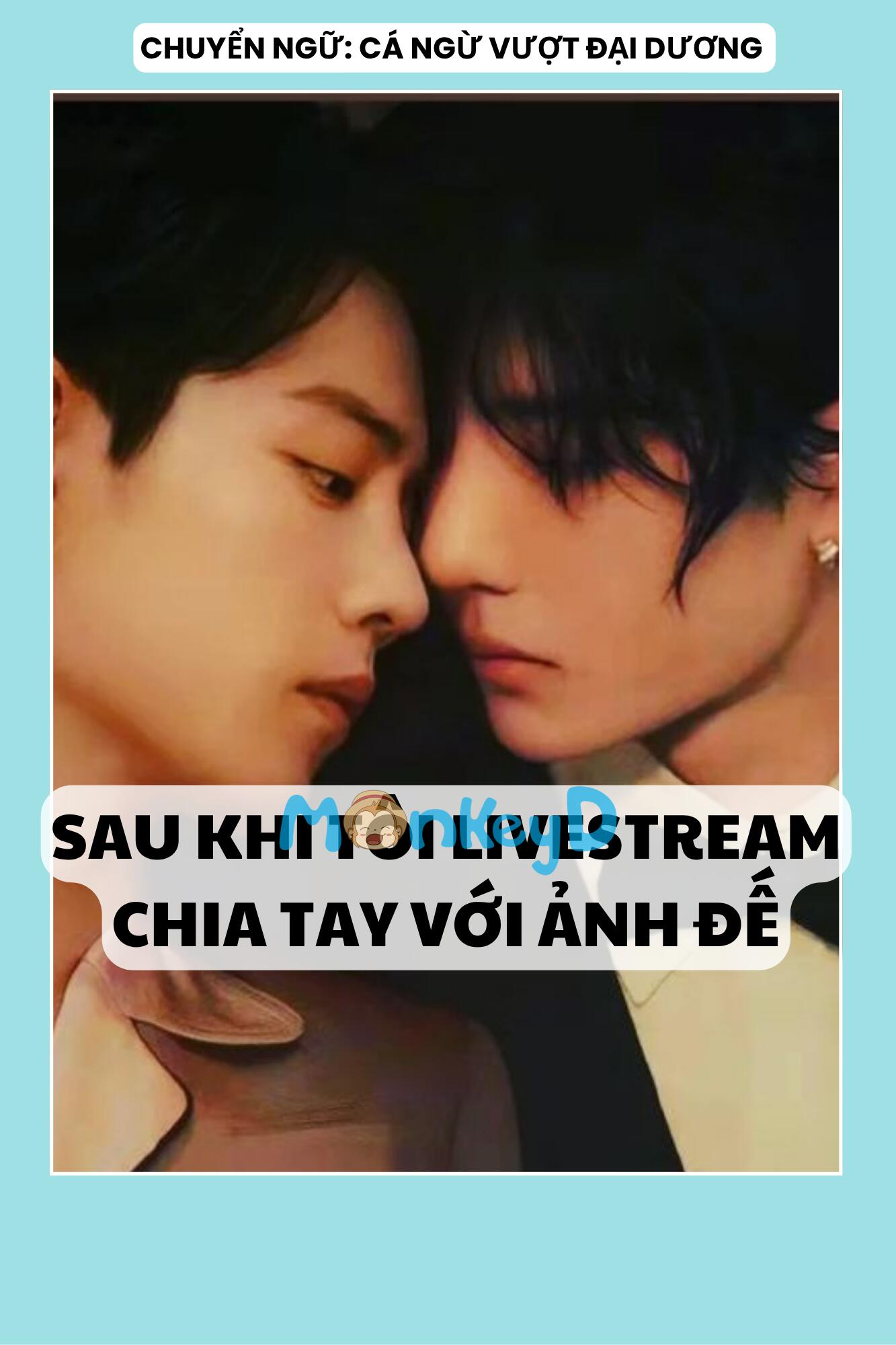 SAU KHI TÔI LIVESTREAM CHIA TAY VỚI ẢNH ĐẾ