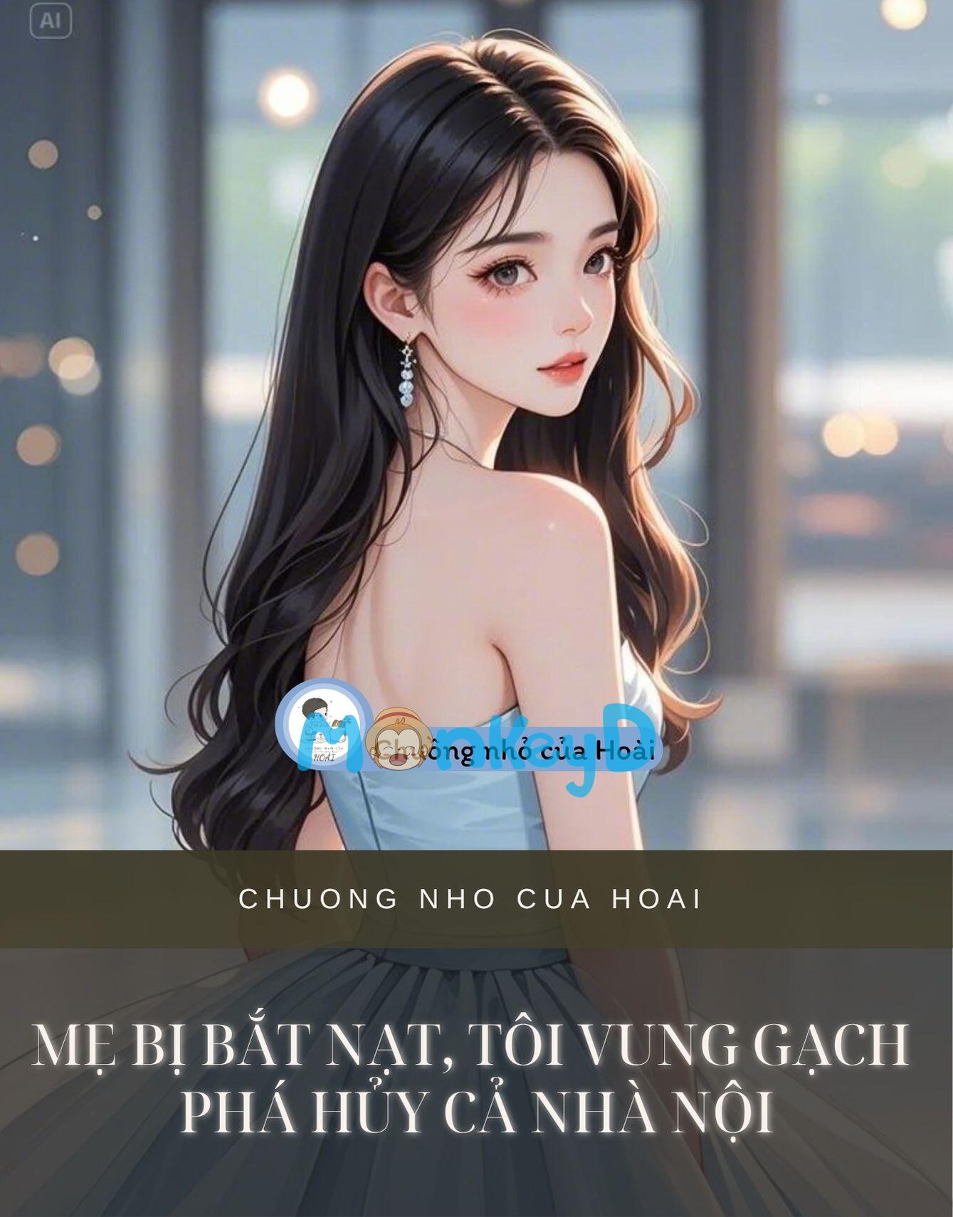 MẸ BỊ BẮT NẠT, TÔI VUNG GẠCH PHÁ HỦY CẢ NHÀ NỘI