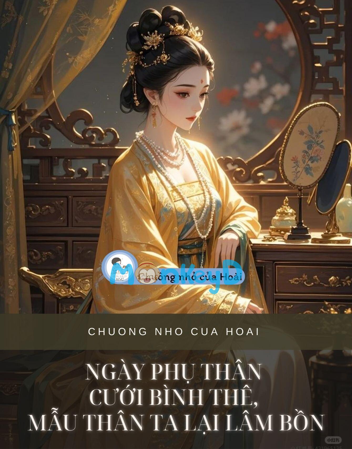 NGÀY PHỤ THÂN CƯỚI BÌNH THÊ, MẪU THÂN TA LẠI LÂM BỒN