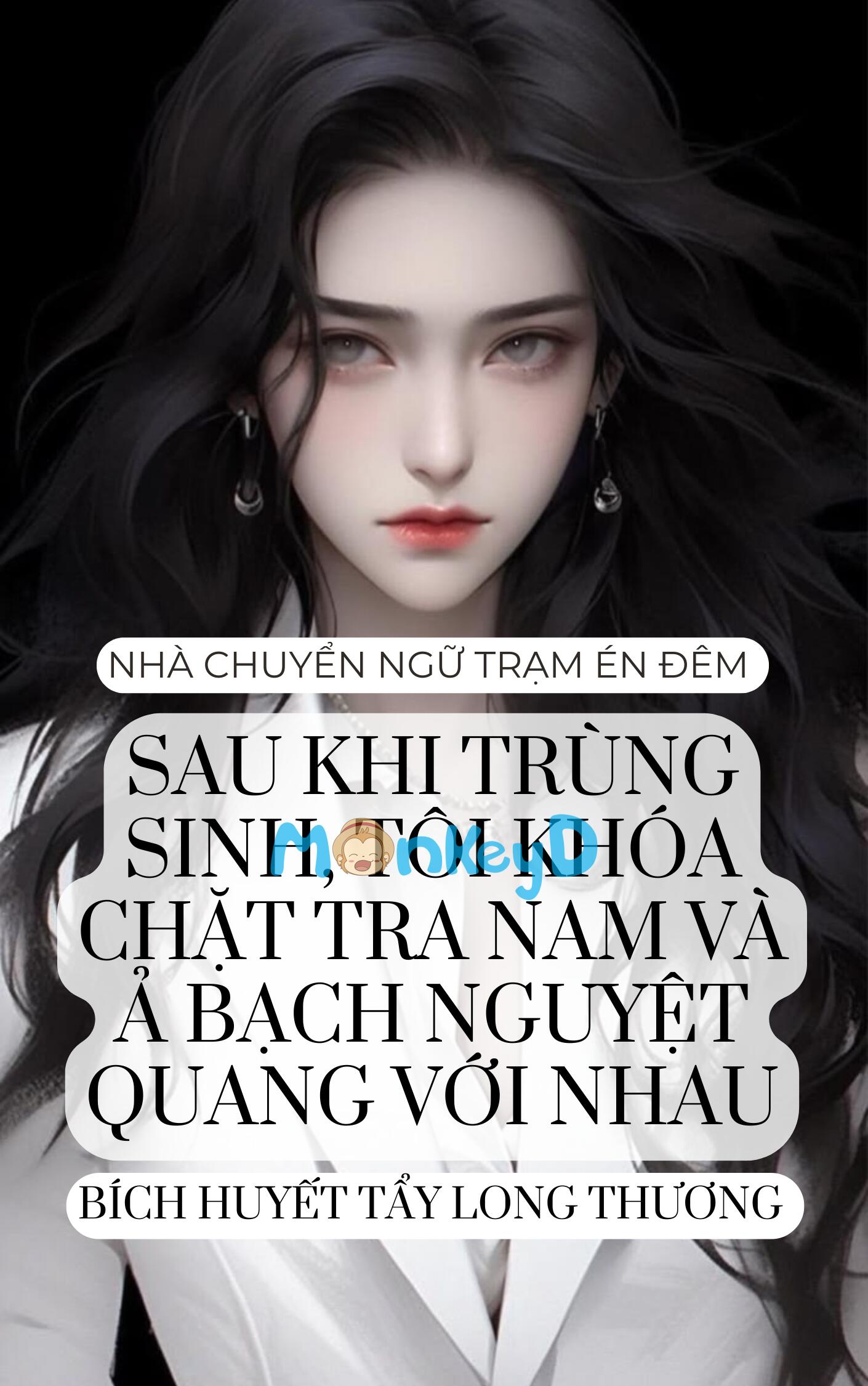 SAU KHI TRÙNG SINH, TÔI KHÓA CHẶT TRA NAM VÀ Ả BẠCH NGUYỆT QUANG VỚI NHAU