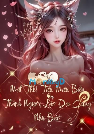 Mạt Thế! Tiểu Miêu Biến Thành Người, Lão Đại Cưng Như Bảo