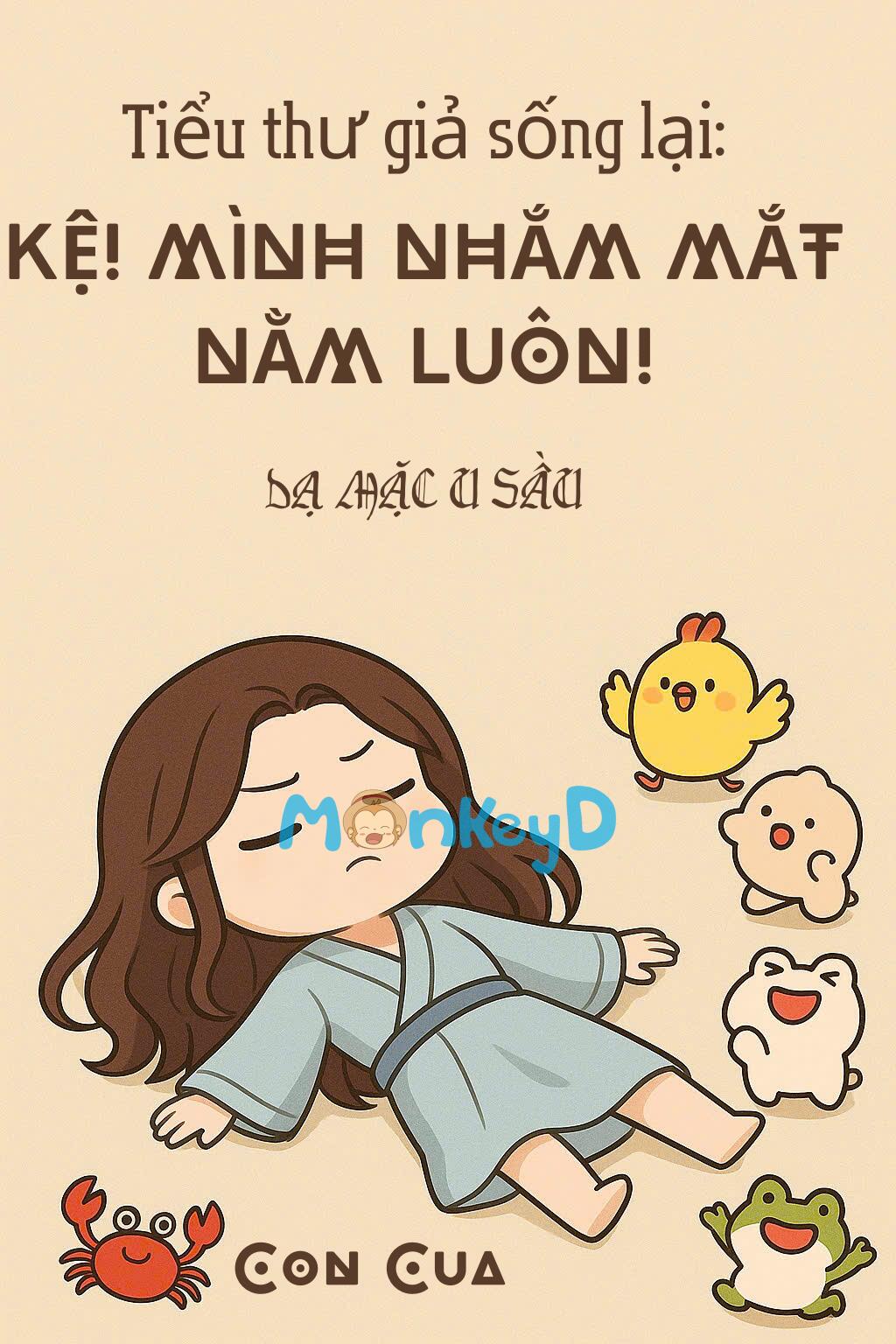 TIỂU THƯ GIẢ SỐNG LẠI: KỆ! MÌNH NHẮM MẮT NẰM LUÔN