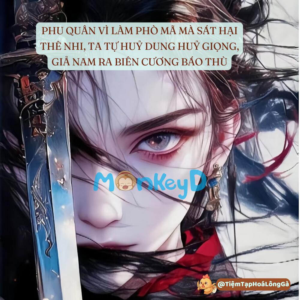 PHU QUÂN VÌ LÀM PHÒ MÃ MÀ SÁT HẠI THÊ NHI, TA TỰ HUỶ DUNG HUỶ GIỌNG, GIẢ NAM RA BIÊN CƯƠNG BÁO THÙ