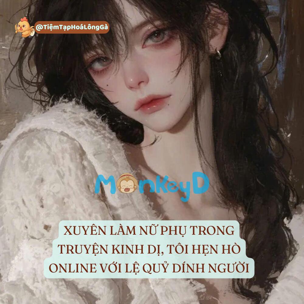 XUYÊN LÀM NỮ PHỤ TRONG TRUYỆN KINH DỊ, TÔI HẸN HÒ ONLINE VỚI LỆ QUỶ DÍNH NGƯỜI