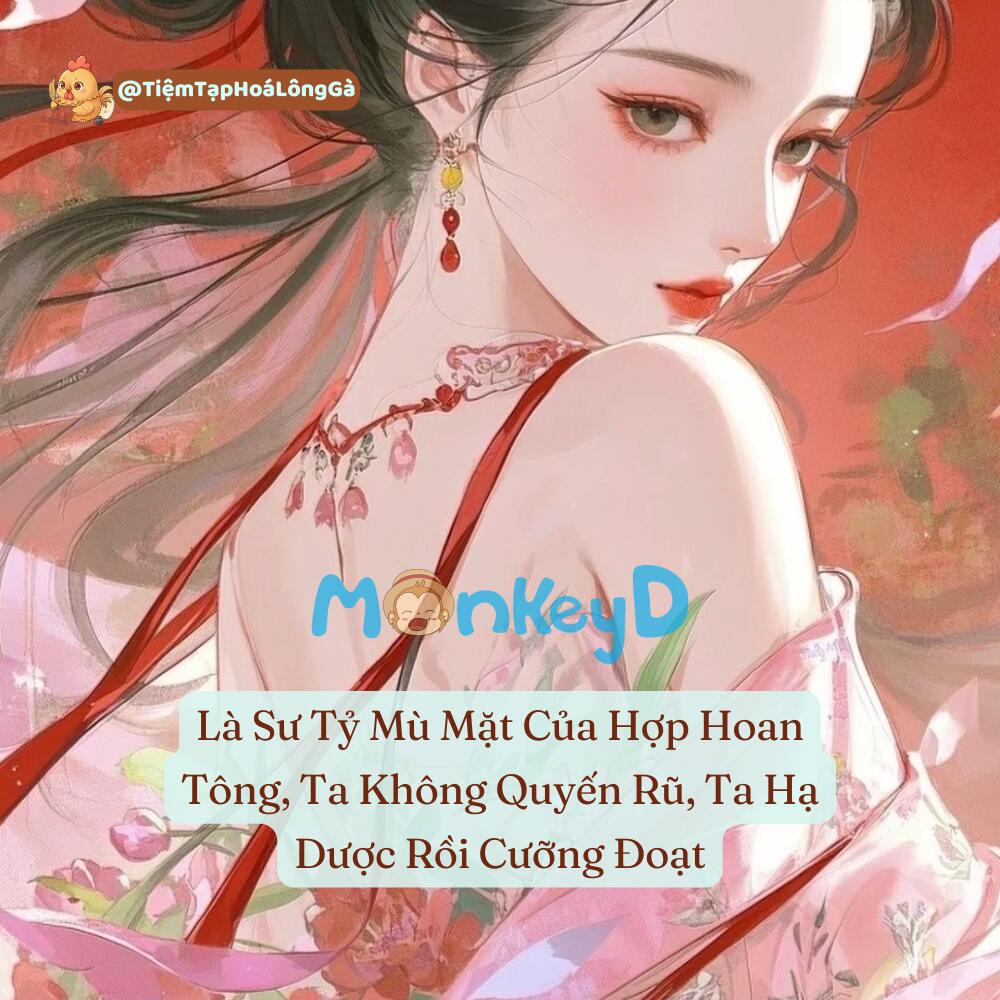 Là Sư Tỷ Mù Mặt Của Hợp Hoan Tông, Ta Không Quyến Rũ, Ta Hạ Dược Rồi Cưỡng Đoạt