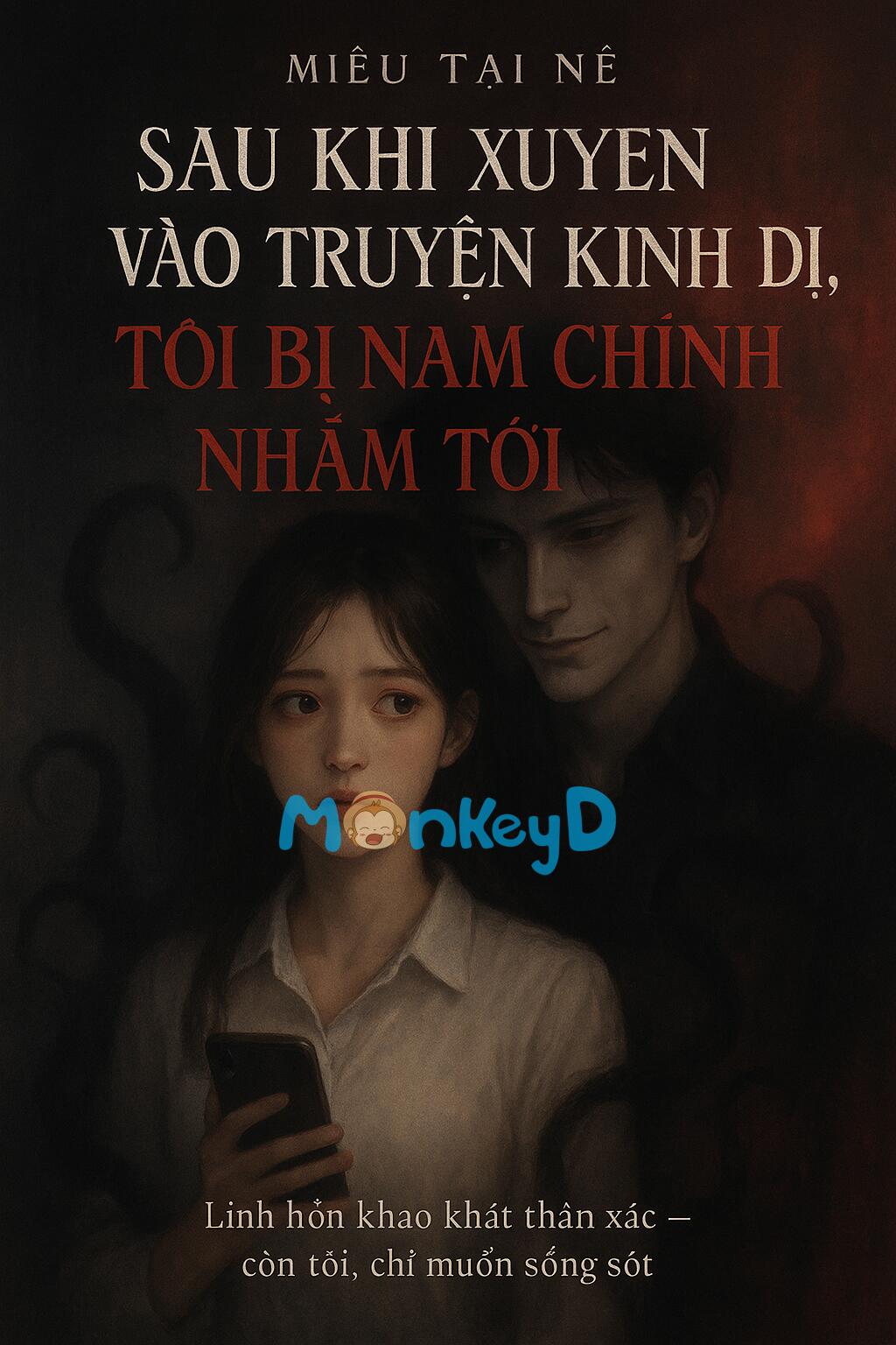 [Xuyên Không] Sau Khi Xuyên Vào Truyện Kinh Dị, Tôi Bị Nam Chính Nhắm Tới Rồi