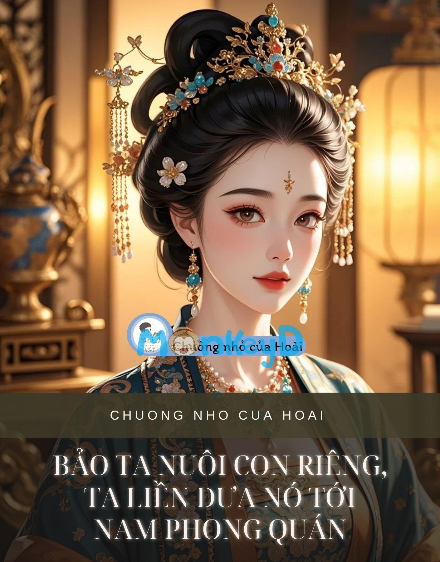 BẢO TA NUÔI CON RIÊNG, TA LIỀN ĐƯA NÓ TỚI NAM PHONG QUÁN