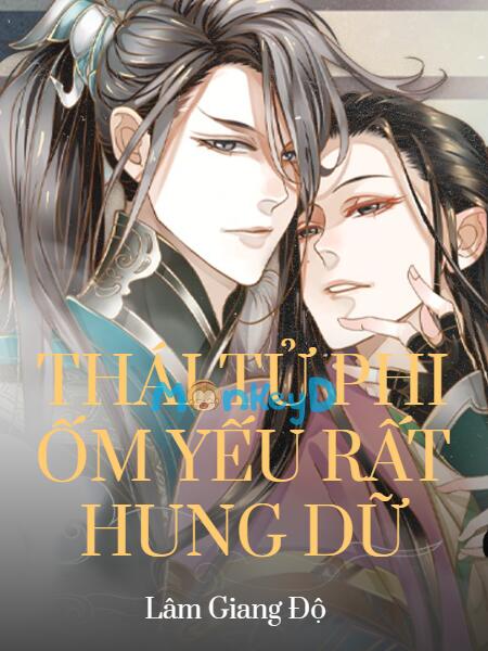 Thái tử phi ốm yếu rất hung dữ