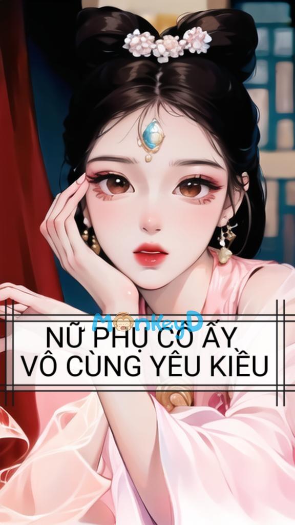 NỮ PHỤ CÔ ẤY VÔ CÙNG YÊU KIỀU