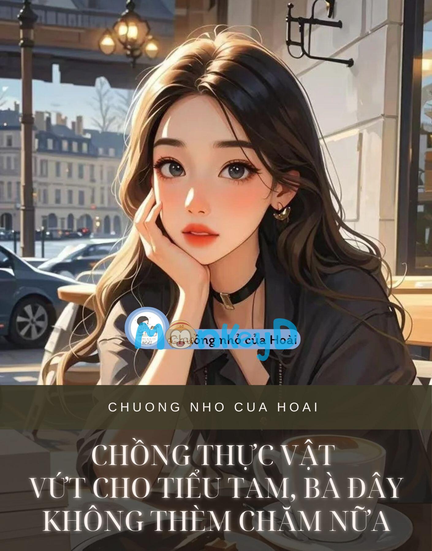 CHỒNG THỰC VẬT VỨT CHO TIỂU TAM, BÀ ĐÂY KHÔNG THÈM CHĂM NỮA