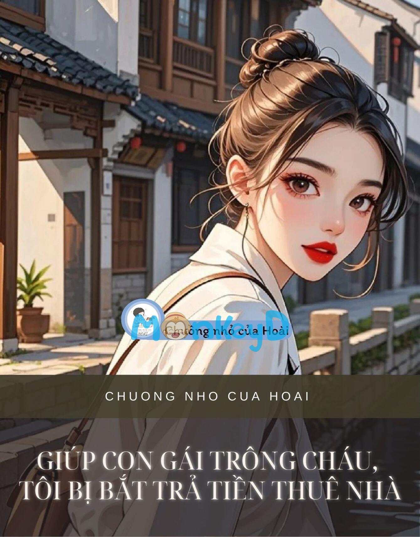 GIÚP CON GÁI TRÔNG CHÁU, TÔI BỊ BẮT TRẢ TIỀN THUÊ NHÀ