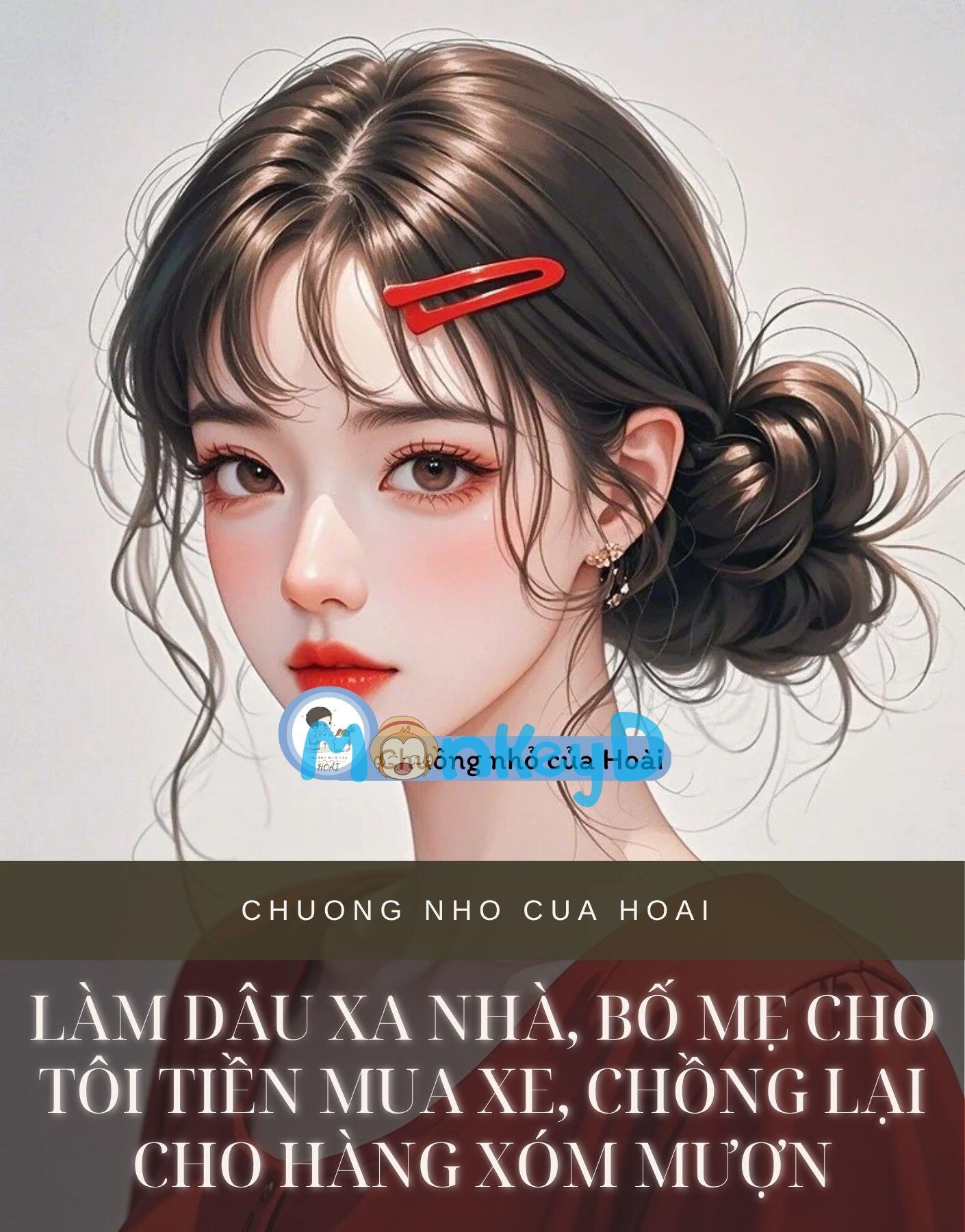 LÀM DÂU XA NHÀ, BỐ MẸ CHO TÔI TIỀN MUA XE, CHỒNG LẠI CHO HÀNG XÓM MƯỢN