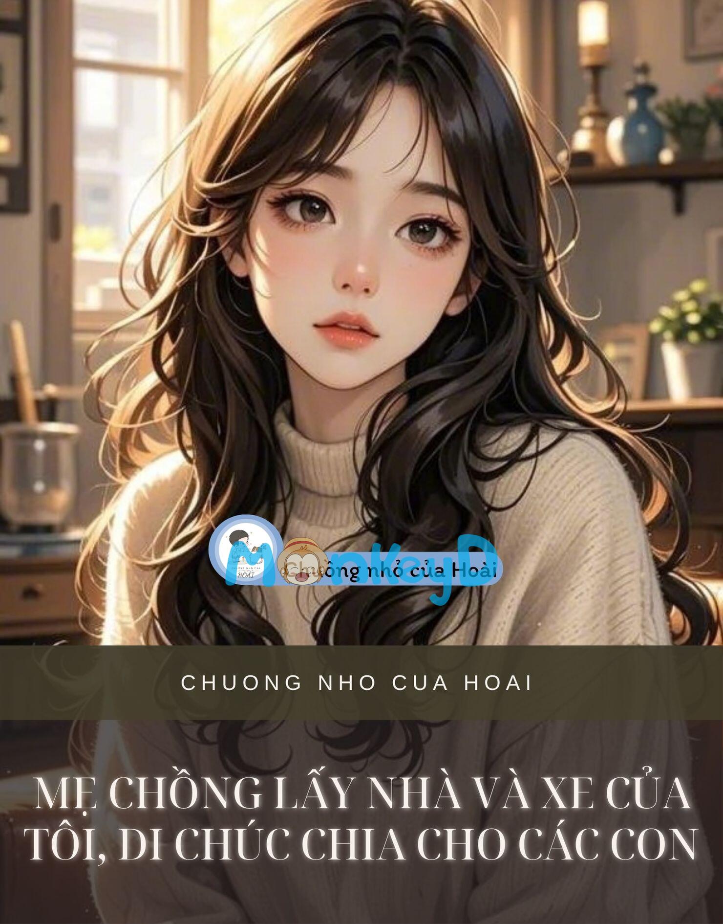 MẸ CHỒNG LẤY NHÀ VÀ XE CỦA TÔI, DI CHÚC CHIA CHO CÁC CON