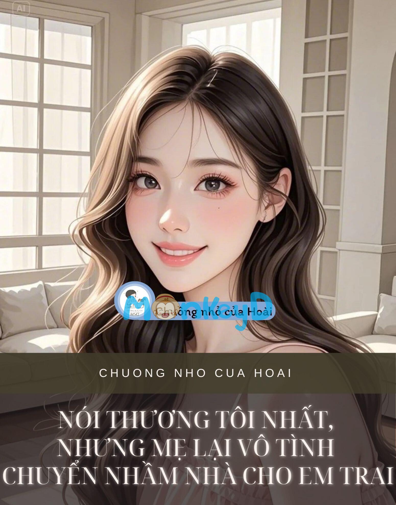 NÓI THƯƠNG TÔI NHẤT, NHƯNG MẸ LẠI VÔ TÌNH CHUYỂN NHẦM NHÀ CHO EM TRAI