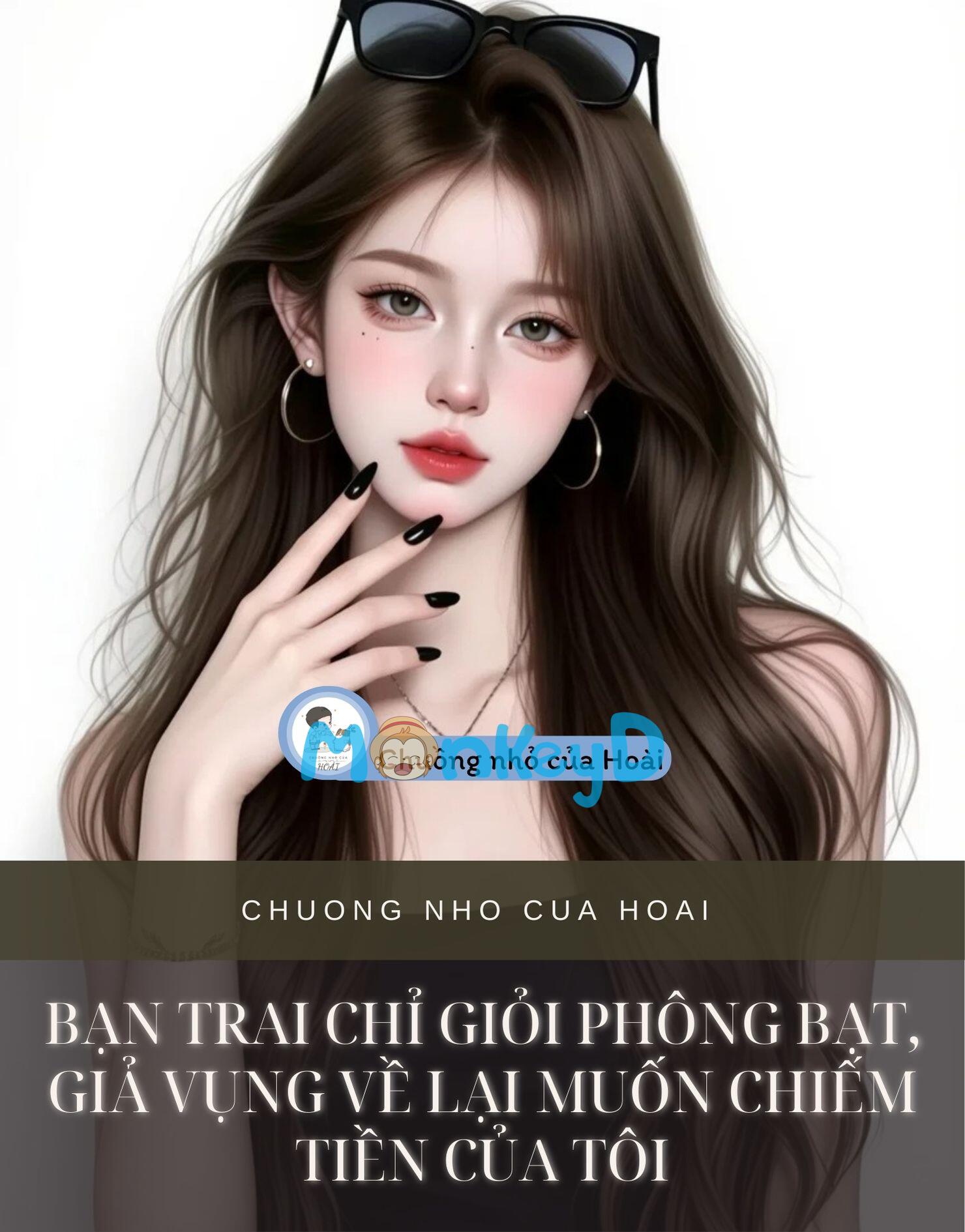 BẠN TRAI CHỈ GIỎI PHÔNG BẠT, GIẢ VỤNG VỀ LẠI MUỐN CHIẾM TIỀN CỦA TÔI