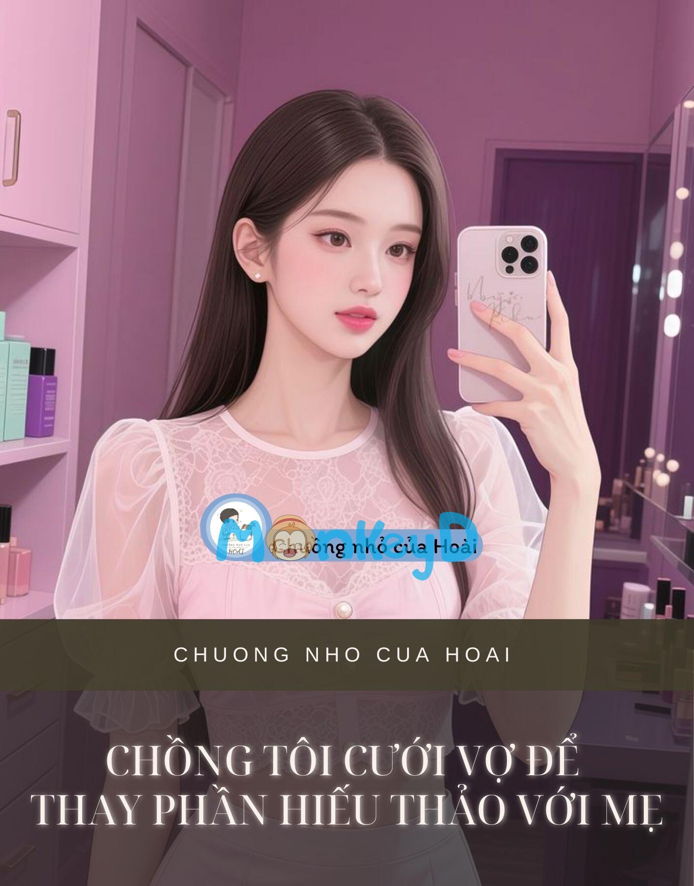 CHỒNG TÔI CƯỚI VỢ ĐỂ THAY PHẦN HIẾU THẢO VỚI MẸ