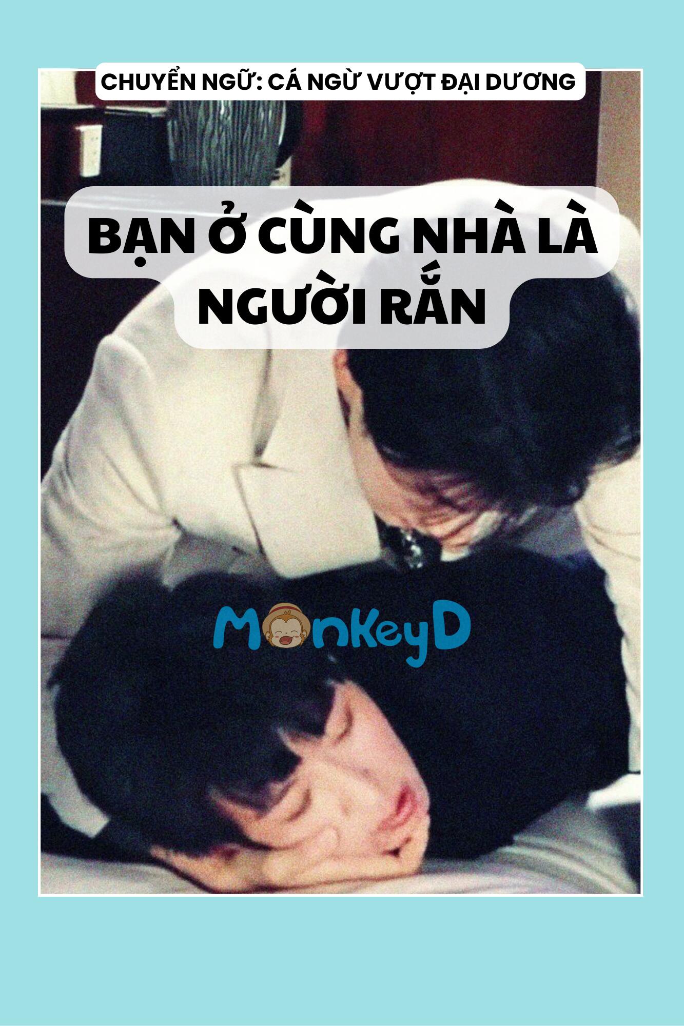 BẠN CÙNG NHÀ LÀ NGƯỜI RẮN