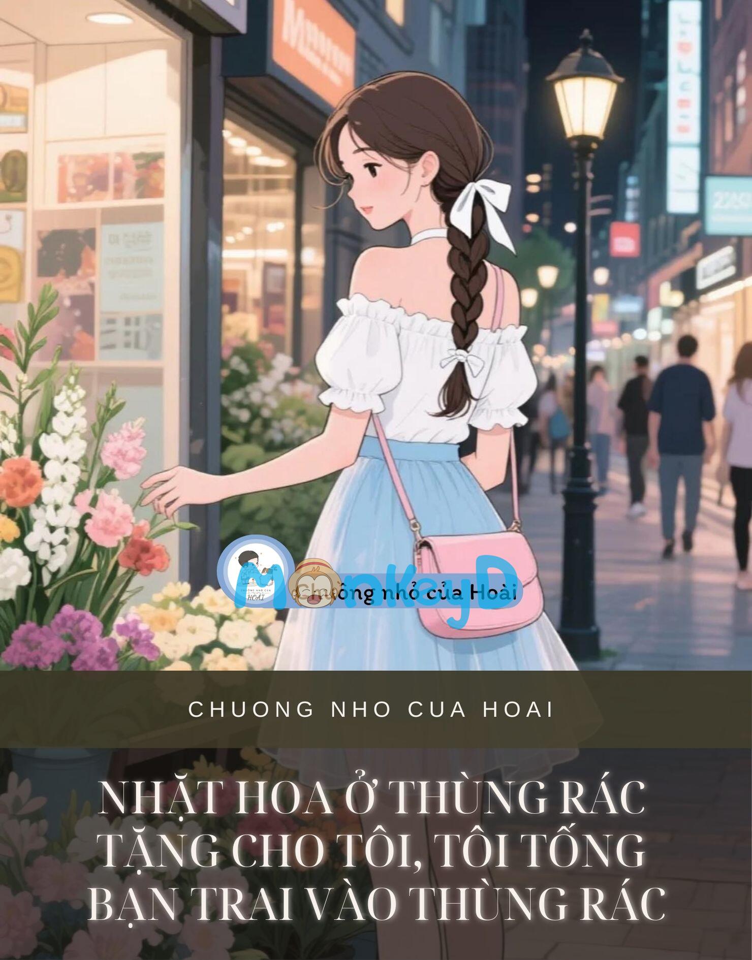 NHẶT HOA Ở THÙNG RÁC TẶNG CHO TÔI, TÔI TỐNG BẠN TRAI VÀO THÙNG RÁC