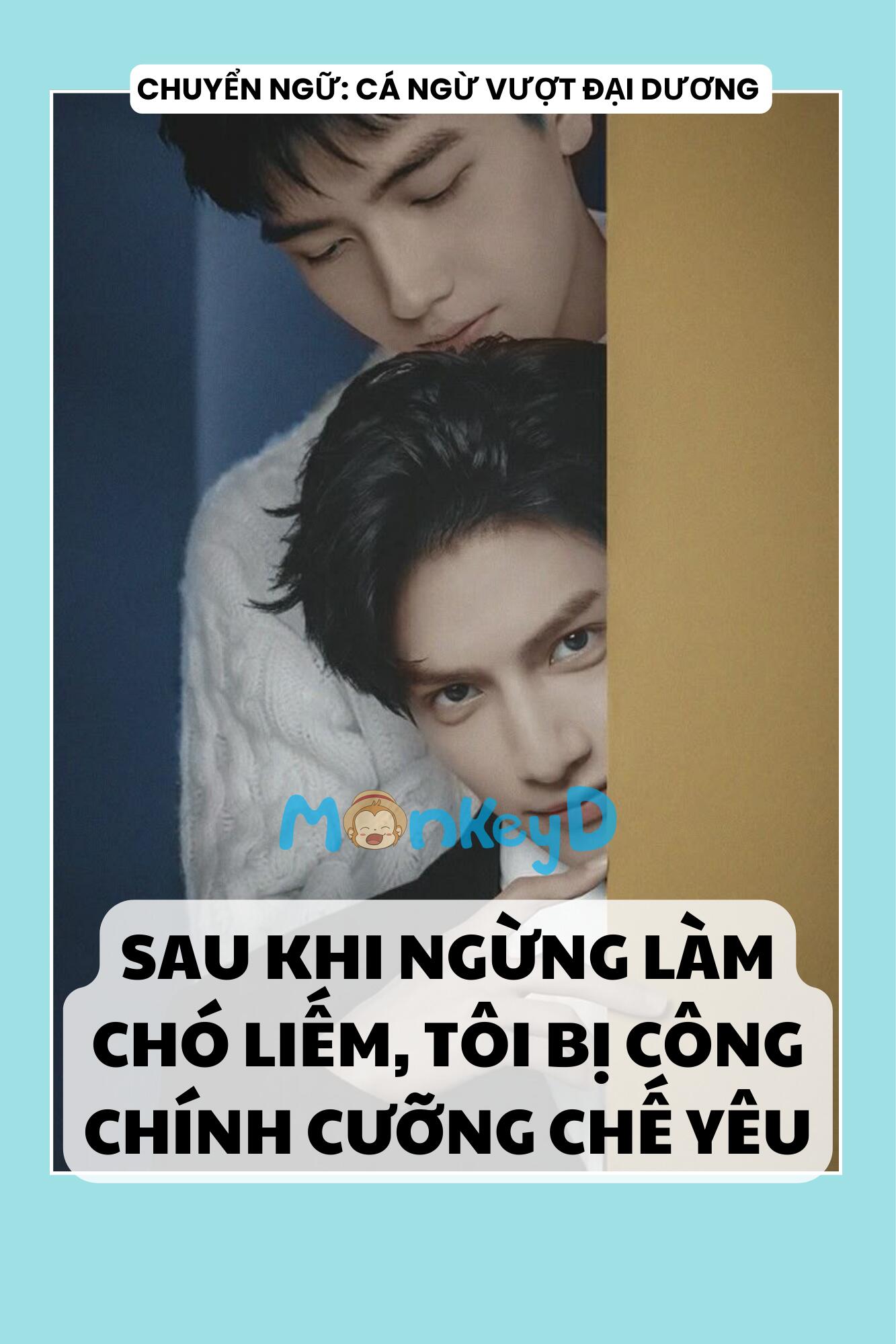 SAU KHI NGỪNG LÀM CHÓ LIẾM, TÔI BỊ CÔNG CHÍNH CƯỠNG CHẾ YÊU