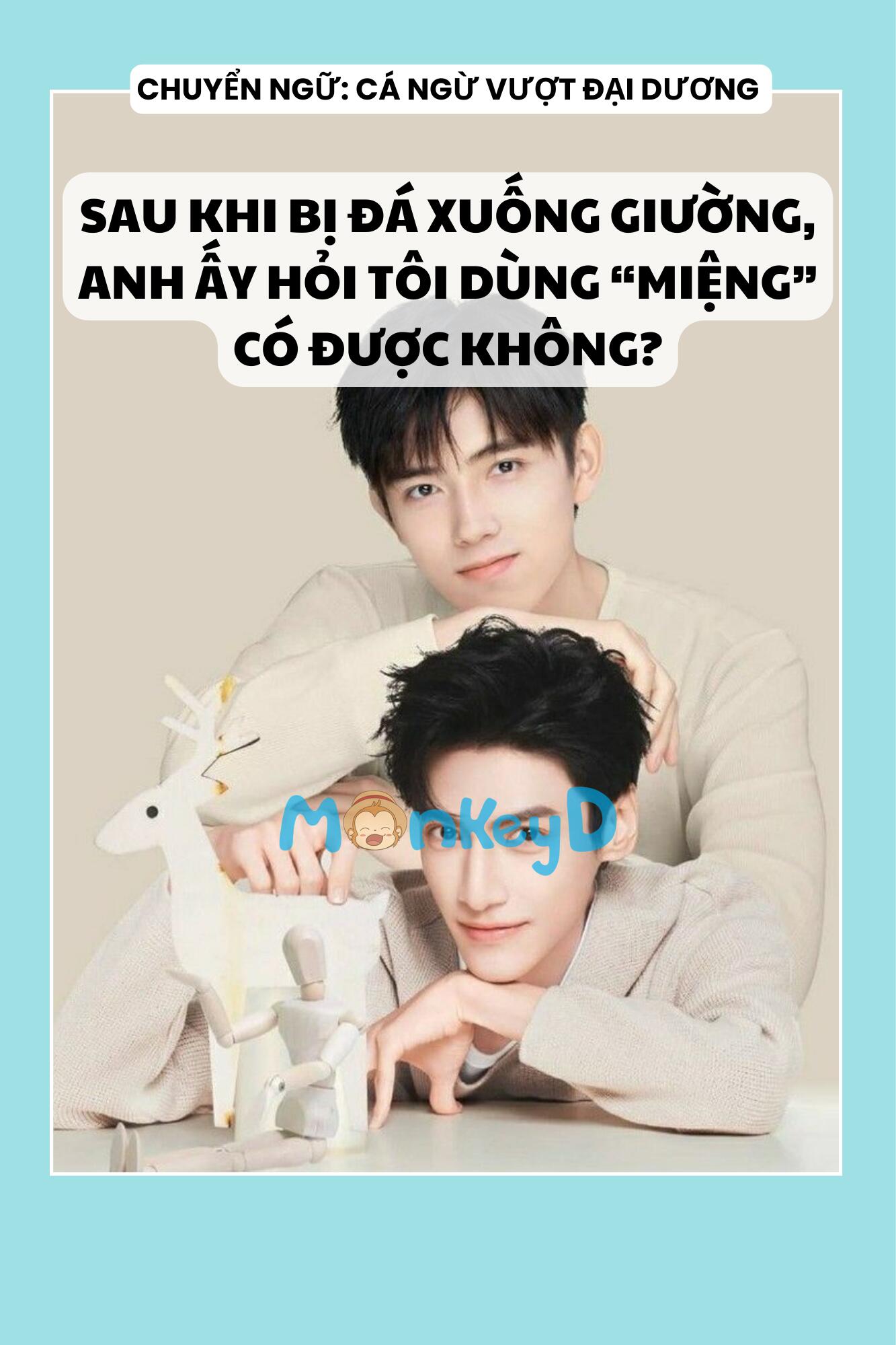 SAU KHI BỊ ĐÁ XUỐNG GIƯỜNG, ANH ẤY HỎI TÔI DÙNG “MIỆNG” CÓ ĐƯỢC KHÔNG?