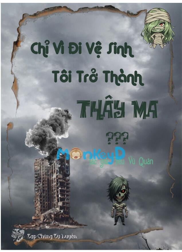 Chỉ Vì Đi Vệ Sinh, Tôi Trở Thành Thây Ma???