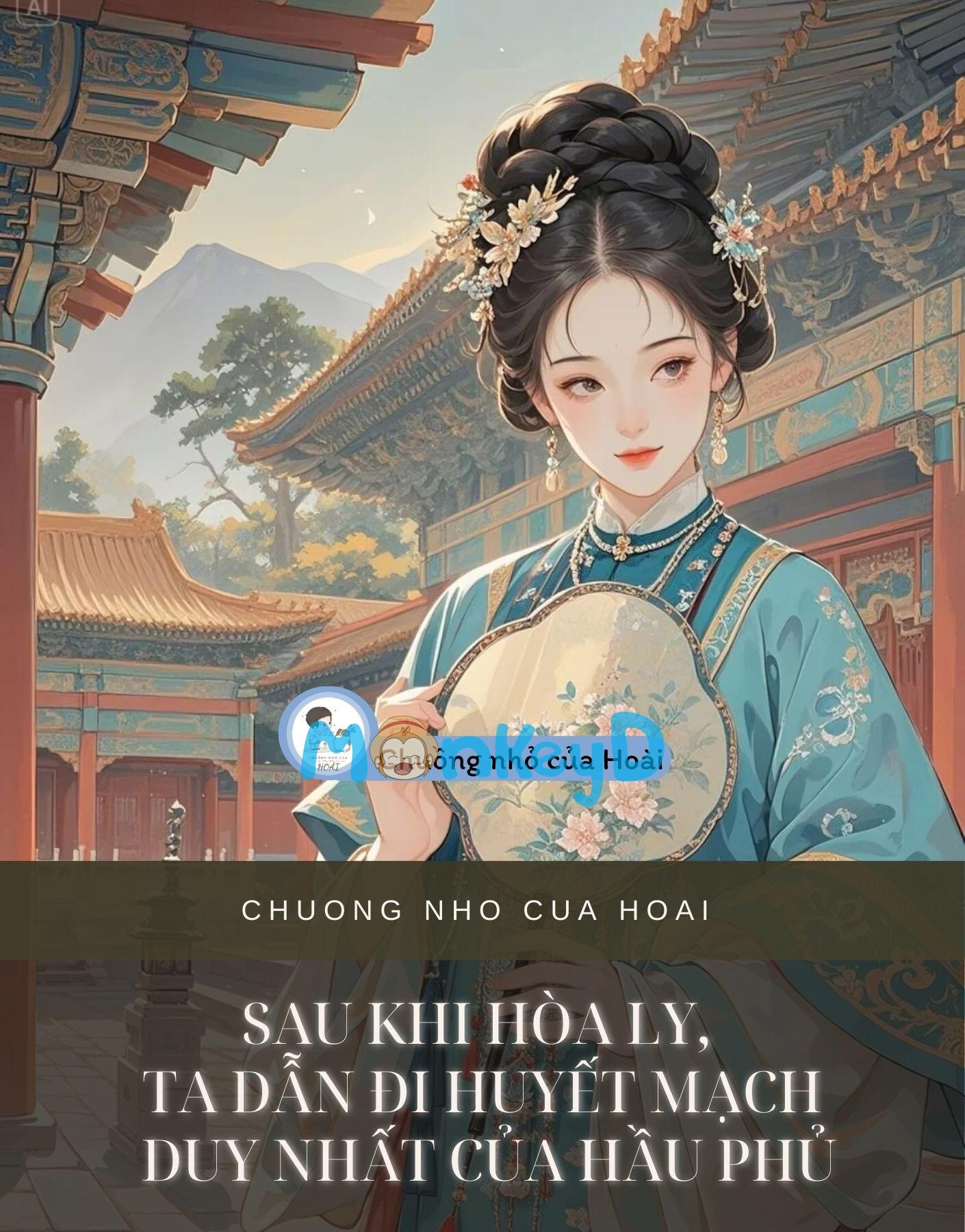 SAU KHI HÒA LY, TA DẪN ĐI HUYẾT MẠCH DUY NHẤT CỦA HẦU PHỦ