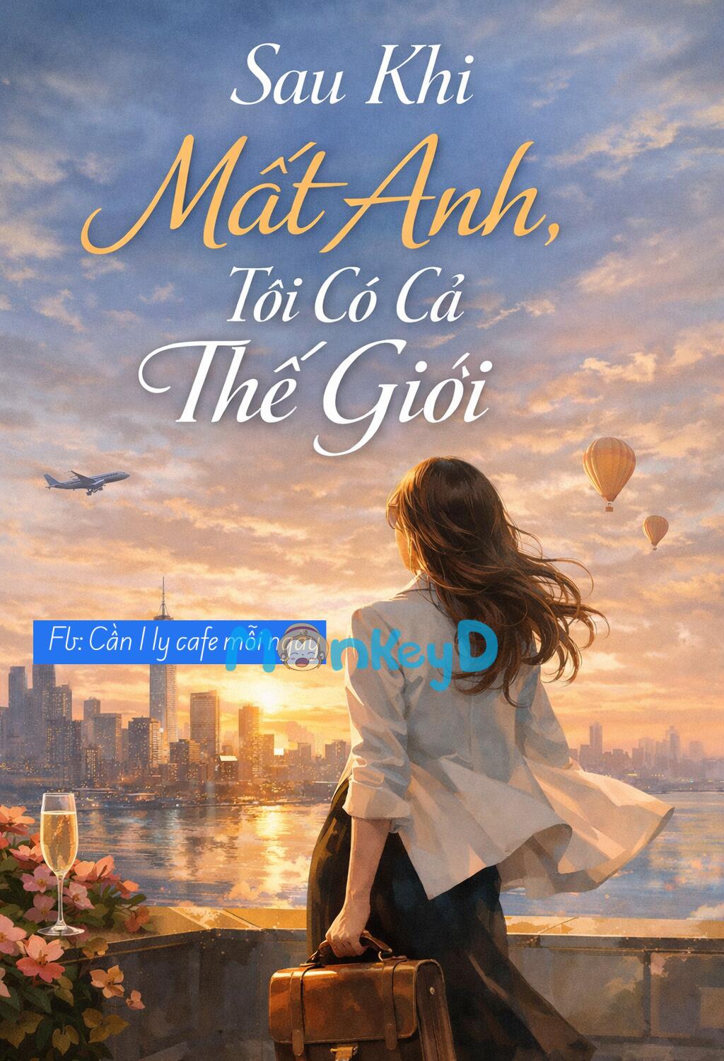 SAU KHI MẤT ANH, TÔI CÓ CẢ THẾ GIỚI