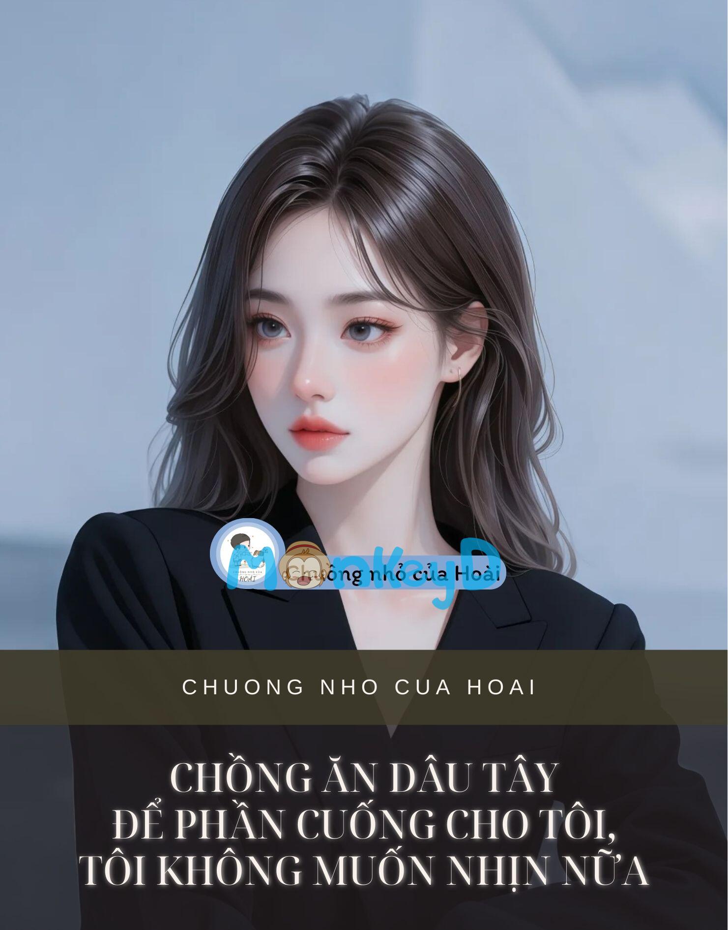 CHỒNG ĂN DÂU TÂY ĐỂ PHẦN CUỐNG CHO TÔI, TÔI KHÔNG MUỐN NHỊN NỮA