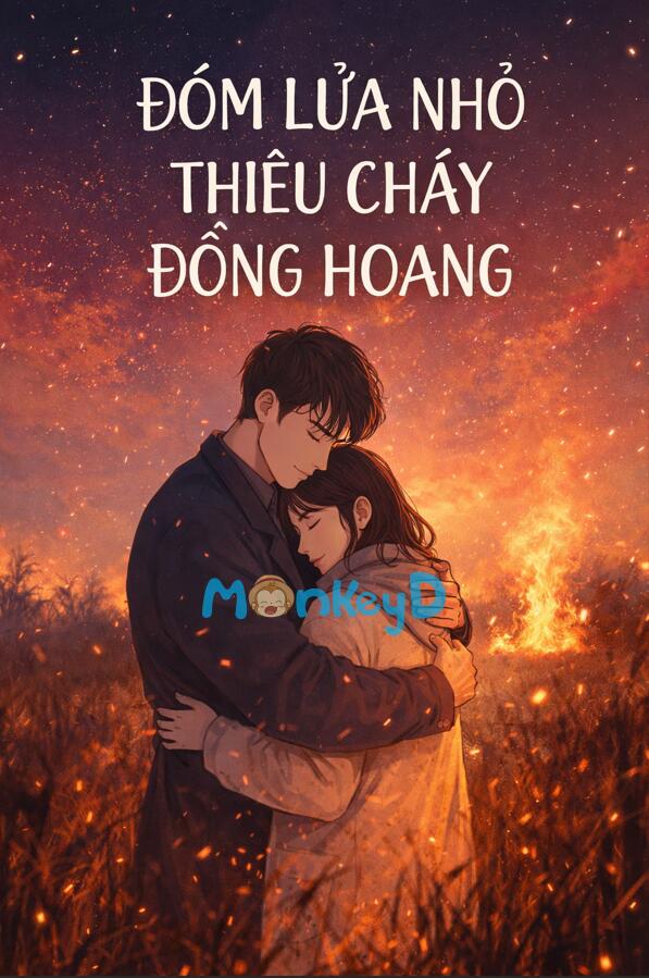 Đóm Lửa Nhỏ Thiêu Cháy Đồng Hoang